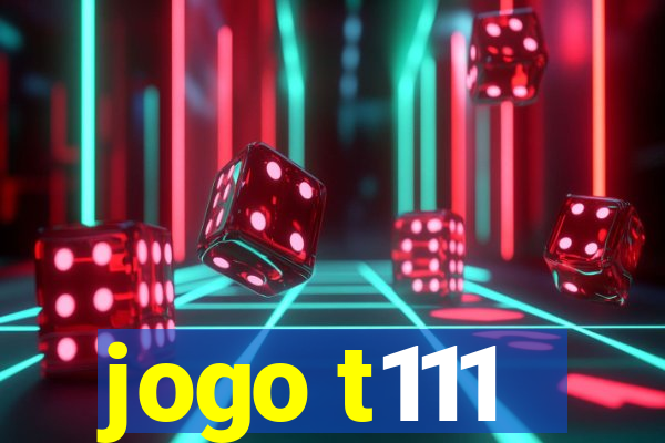 jogo t111